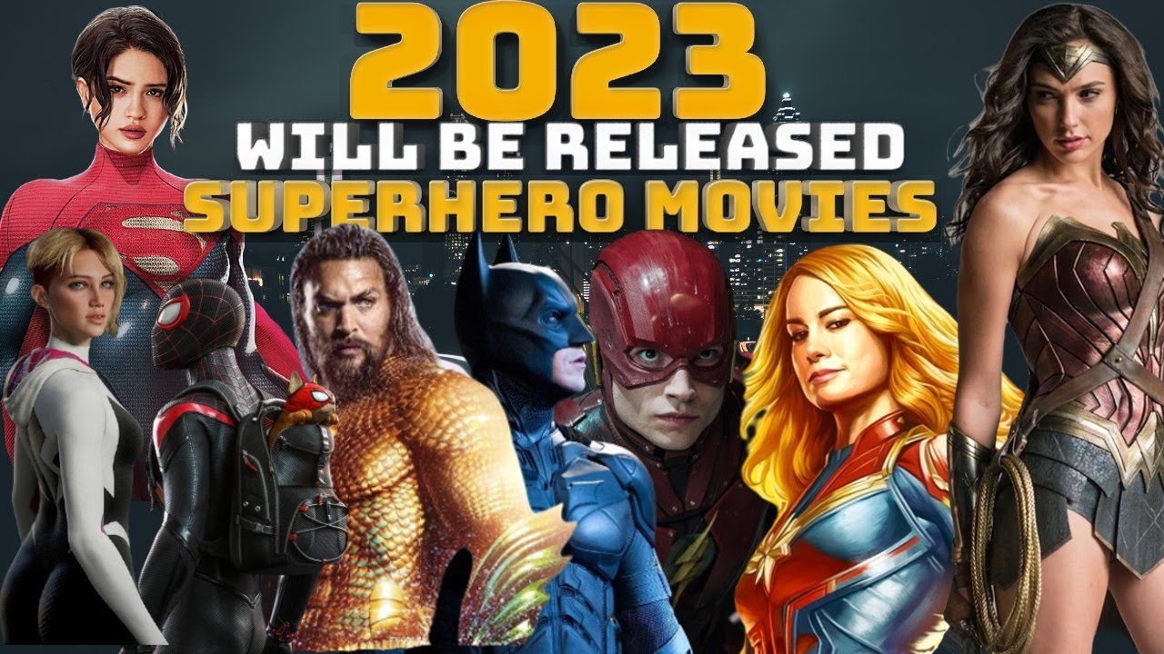 Upcoming New Superhero Movies: 2023-2026 Release Dates & Schedule