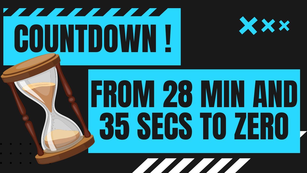 COUNTDOWN from 28 min and 35 secs to zero in minutes and seconds 28' 35 ...