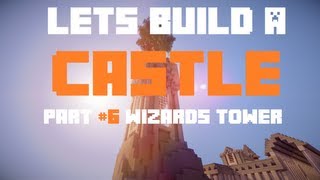 let's build a Castle! Part 6 'THE WIZARDS TOWER!!!'
