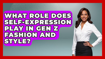 What Role Does Self-Expression Play in Gen Z Fashion and Style? | Gen Z Unfiltered News