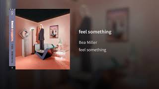 Bea Miller - Feel Something Audio