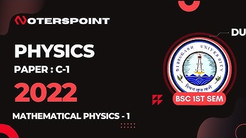 BSC 1st Sem Physics C1 Question Paper 2022 Dibrugarh University | BSC 1st Sem Physics Major Question