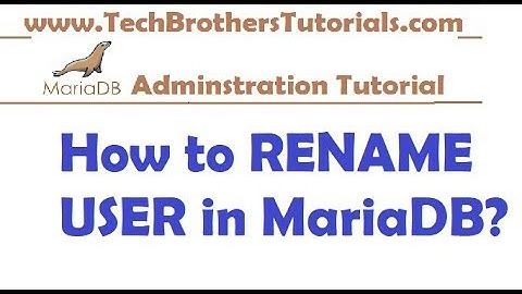 How to RENAME User in MariaDB - MariaDB Admin Tutorial
