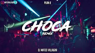 CHOCA - Plan B x Dj Mateo Villagra (Remix 2020)