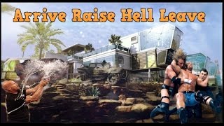 arrive raise hell leave