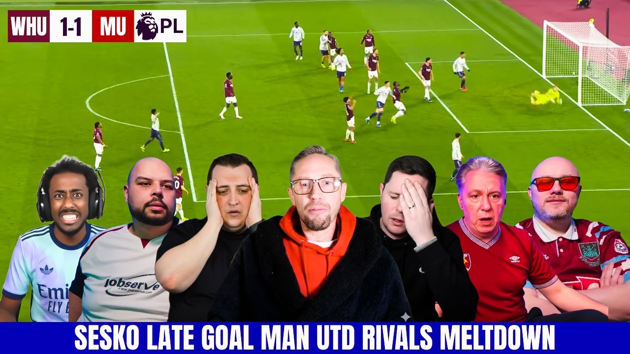 United Rivals Salty Reaction to SESKO'S Last-Minute Equalizer vs West Ham