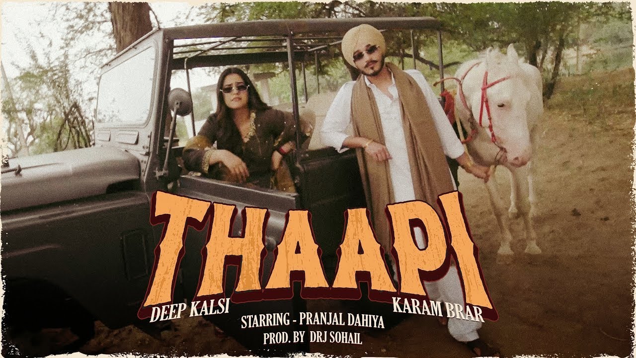THAAPI - DEEP KALSI | KARAM BRAR | DRJ SOHAIL | PRANJAL DAHIYA 