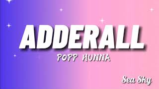 Popp Hunna - Adderall (Lyrics) (Trending TikTok Song)