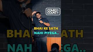 Bhai ke sath nahin piyega #shortsvideo #standupcomedy #dieting #indianstandup #standupcomdey #comedy