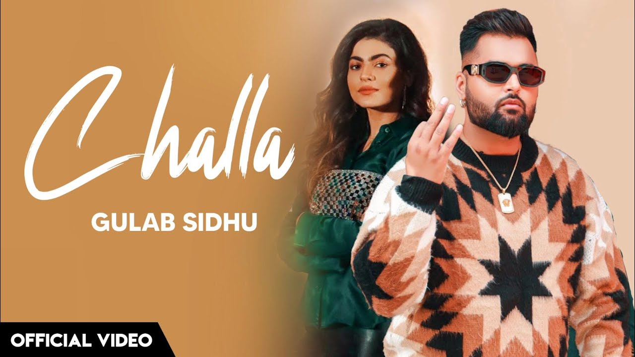 Challa   Gulab Sidhu   Official Video Challa Full Song Sukh Lotey  Gulab Sidhu New Song 2023