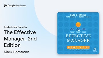 The Effective Manager, 2nd Edition by Mark Horstman · Audiobook preview