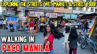 Walking in PACO MANILA | Exploring the Streets, Wet Market \& Street Foods!