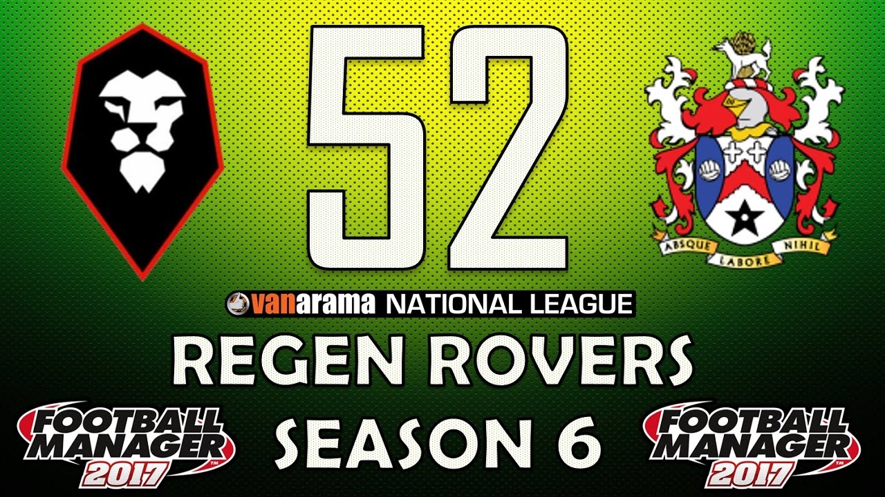 Regen Rovers | #52 A Massive Day | Football Manager 2017 Create-A-Club Career