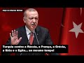 Turquia contra a Rússia, a França, a Grécia, a Síria e o Egito... ao mesmo tempo!