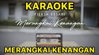 KARAOKE FIERSA BESARI - MERANGKAI KENANGAN