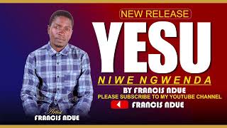 Yesu Niwe Ngwenda By Francis Ndue