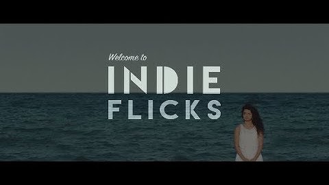 IndieFlicks Trailer 🎥  August 2nd 2017