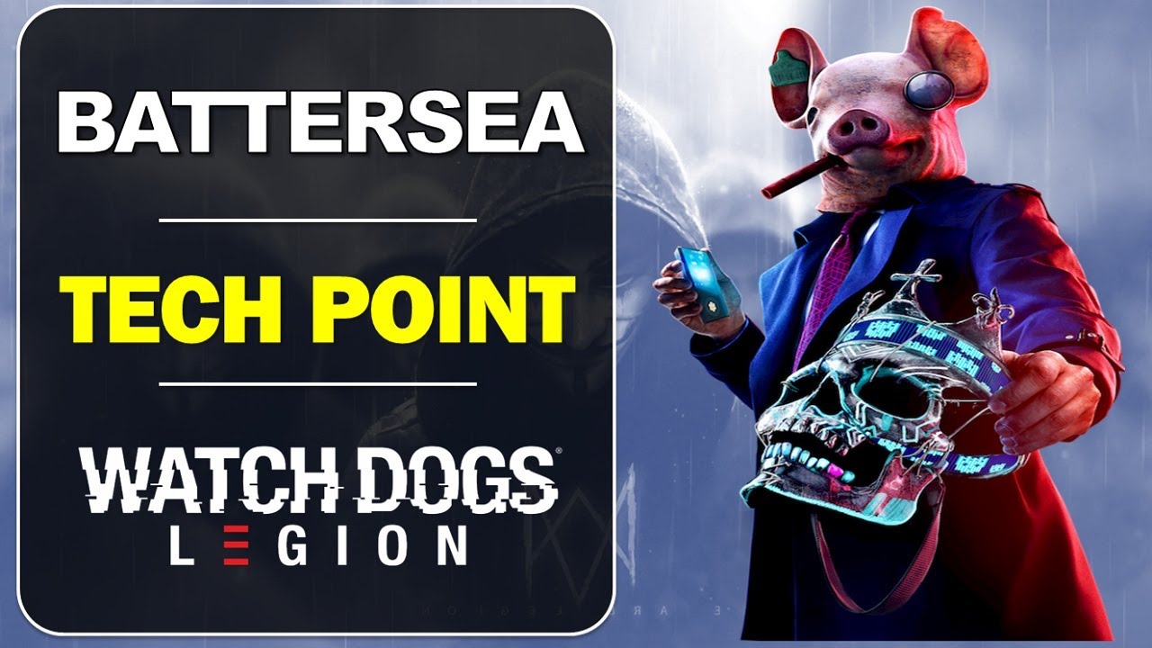 The Battersea Tech Point Location | Nine Elms | Watch Dogs Legion Collectibles Guide