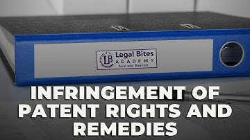 Infringement of Patent Rights and Remedies | Explained | IPR | Legal Bites Academy