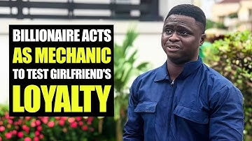 CEO Acts As Mechanic To Test Girlfriend