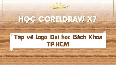 TỰ HỌC ĐỒ HỌA với CorelDRAW X7 | Bài 3: Học vẽ logo ĐH Bách Khoa TP.HCM bằng CorelDRAW X7