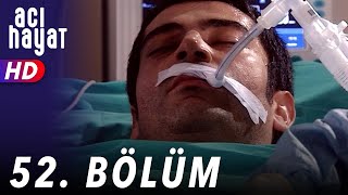 Acı Hayat 52.Bölüm Full HD