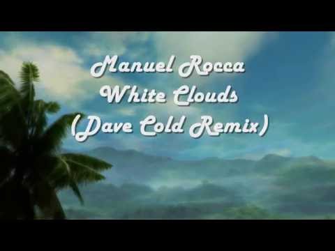 Manuel Rocca ~ White Clouds (Dave Cold Remix) [Onl...