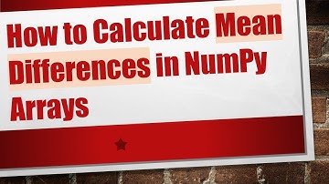 How to Calculate Mean Differences in NumPy Arrays