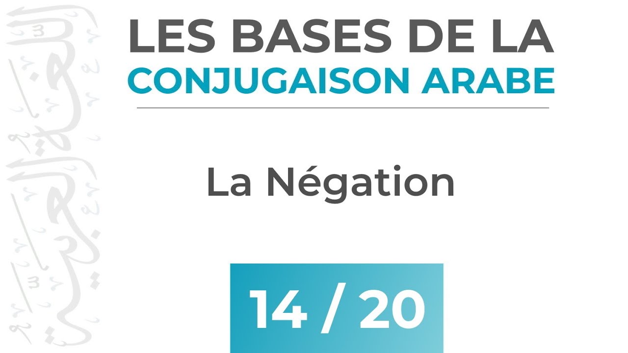 La négation en langue arabe - Les Bases de la Conjugaison Arabe