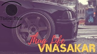 VnasaKar - Thug Life (Премьера, Клип 2019)