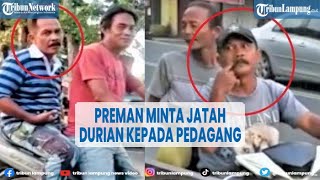 Viral Preman Minta Jatah Durian kepada Pedagang di Medan, untuk Campuran Minum Tuak