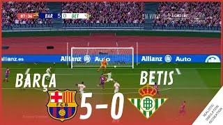 FC BARCELONA vs. REAL BETIS [5-0] HIGHLIGHTS • Simulación & Recreación de Video Juego