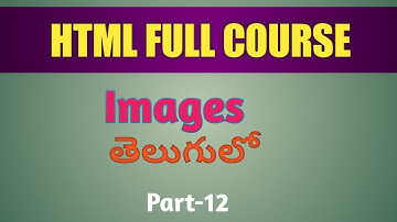HTML Full Couse In Telugu |HTML Full Course In Telugu Images Part-12 2023 |Developer in Telugu