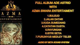 FULL ALBUM - ADE ASTRID with AZMA SWARA ENTERTAIMENT