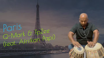 Paris - Q-Mark & TpZee (feat. Afriikan Papi) - Tabla Cover