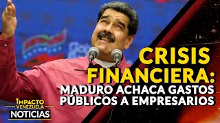 CRISIS FINANCIERA: Maduro achaca gastos públicos a empresarios | 🔴 NOTICIAS VENEZUELA HOY 2024
