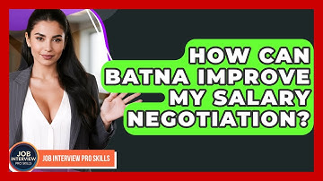 How Can BATNA Improve My Salary Negotiation? - Job Interview Pro Skills