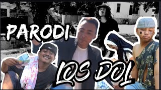 Parodi LOS DOL (paling Lucu,paling Ngakak, kek asli nya)