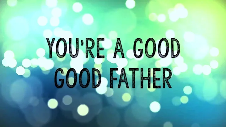 Good Good Father w/ Lyrics (Chris Tomlin) - DayDayNews