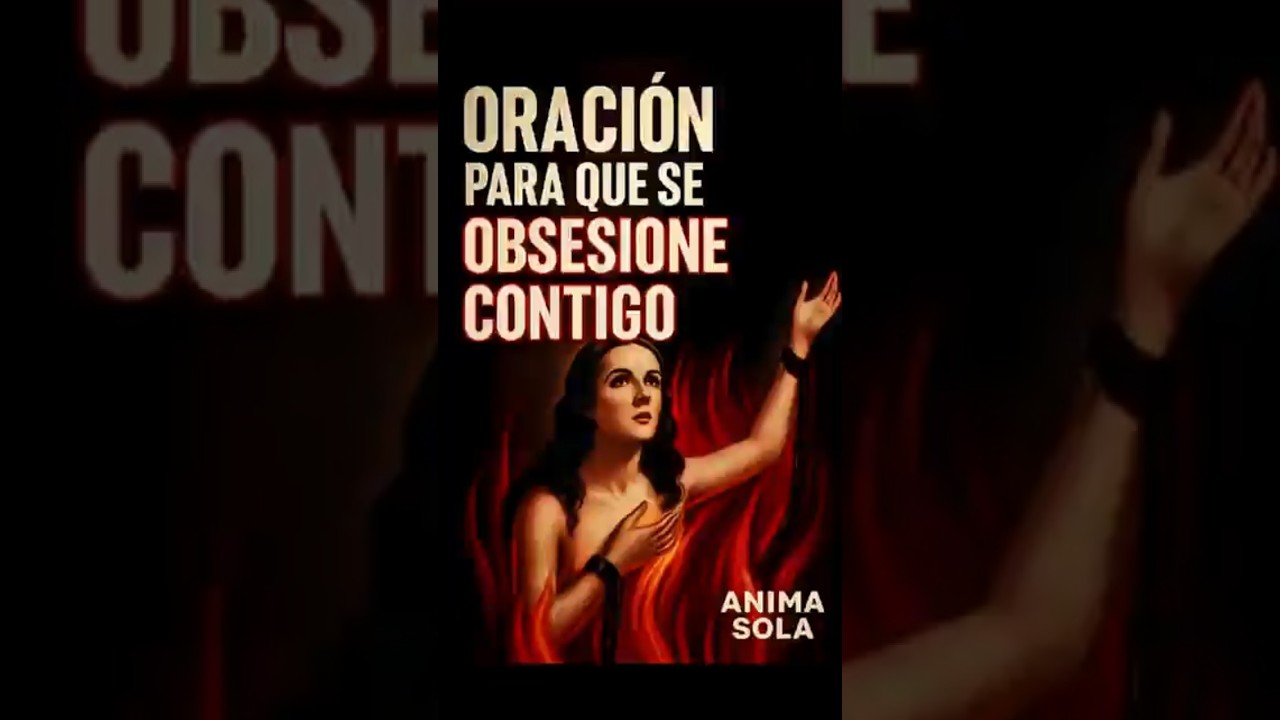 🔥 ORACIÓN AL ÁNIMA SOLA PARA QUE TE DESEE LOCAMENTE Y NO QUIERA A NADIE MÁ