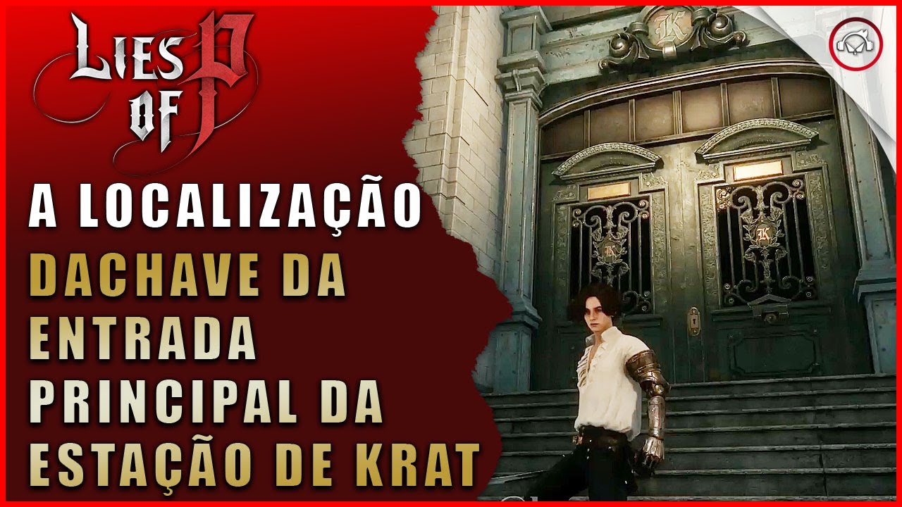 Miniatura do vídeo Lies Of P, Como encontrar a chave da entrada Principal da Estação de Krat | Super-Dica PT BR