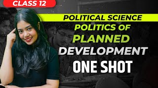 Politics Of Planned Development | OneShot | Class 12 Political Science | Boards 2024 | Anushya Ma'am