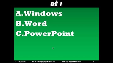 Hướng dẫn Ôn thi Tin học Ứng dụng CNTT Cơ bản Đề số 01 - PowerPoint