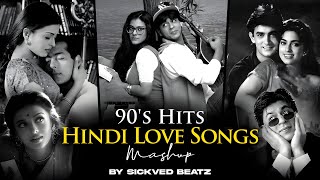 90s Hits Hindi Songs Mashup | SICKVED BEATZ | 90s Love Songs | SRK 90s Songs | 90s Road Trip Mashup