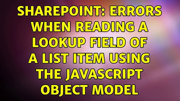 Sharepoint: Errors when reading a lookup field of a list item using the JavaScript Object Model