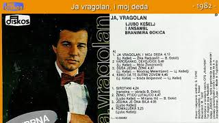 Video thumbnail of "Ljubo Keselj - Ja, vragolan i moj deda - (Audio 1982)"