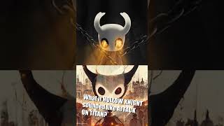 What if HOLLOW KNIGHT sounded like ATTACK ON TITAN?