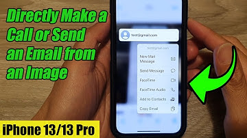 iPhone 13/13 Pro: How to Directly Make a Call or Send an Email from an Image