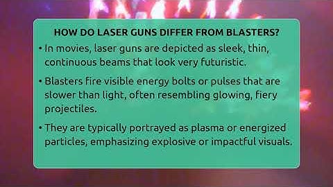 How Do Laser Guns Differ From Blasters? - The SciFi Reel
