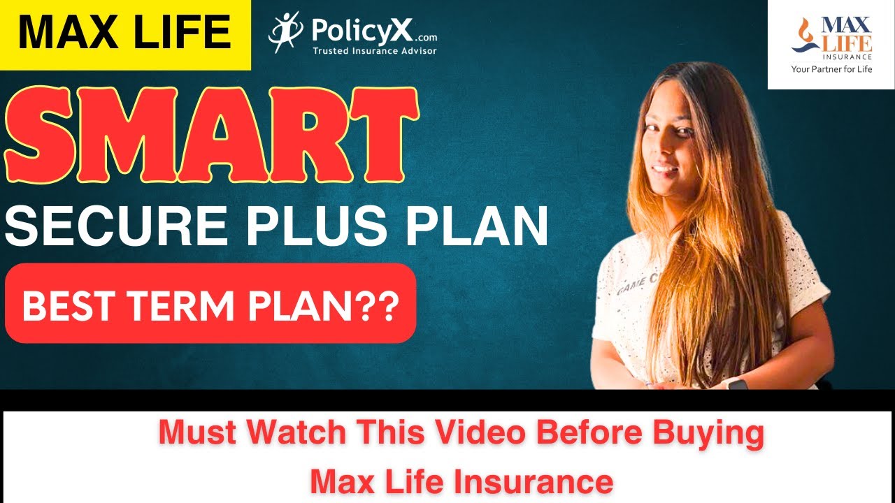 Max Life Smart Secure Plus Term Plan Max Life Term Plan 2023 Term max-life-smart-secure-plus-term-plan-max-life-term-plan-2023-term